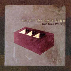 Small Brown Bike "Our Own Wars" LP