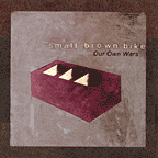Small Brown Bike "Our Own Wars" CD