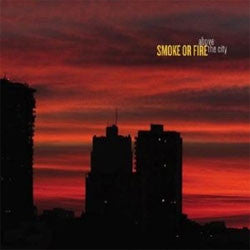 Smoke Or Fire "Above The City" LP