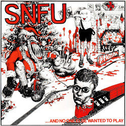 SNFU "...And No One Else Wanted To Play" LP