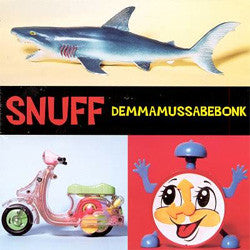 Snuff "Demmamussabebonk" LP