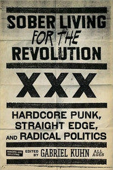Gabriel Kuhn "Sober Living For The Revolution: Hardcore Punk, St