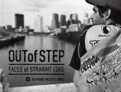 Raymond McCrea Jones "Out Of Step: Faces Of Straight Edge" Book