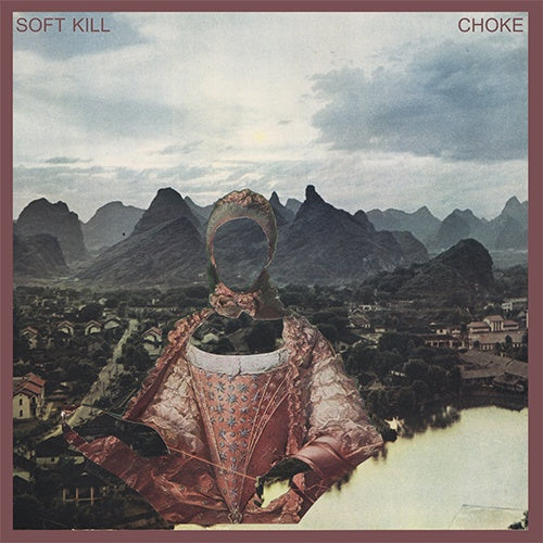 Soft Kill "Choke" LP