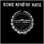 Some Kind Of Hate "<i>Self Titled</i>" CD