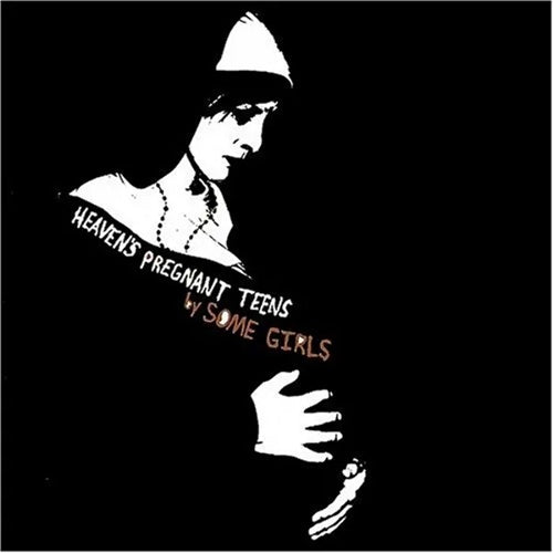 Some Girls "Heaven's Pregnant Teens" LP