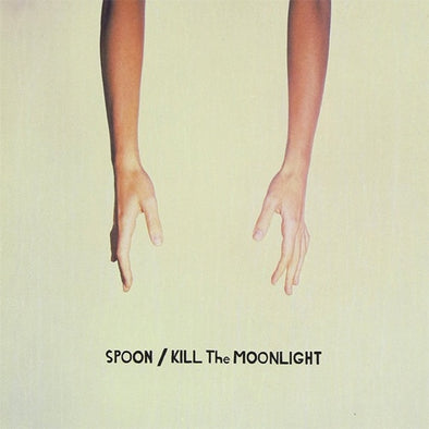 Spoon	"Kill The Moonlight" LP