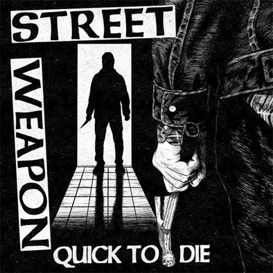 Street Weapon "Quick To Die" 7"