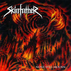 Skinfather "None Will Mourn" LP
