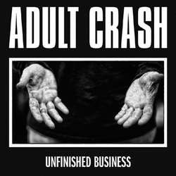 Adult Crash "Unfinished Business" 12"ep