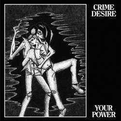 Crime Desire "Your Power" LP