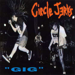 Circle Jerks "Gig" LP