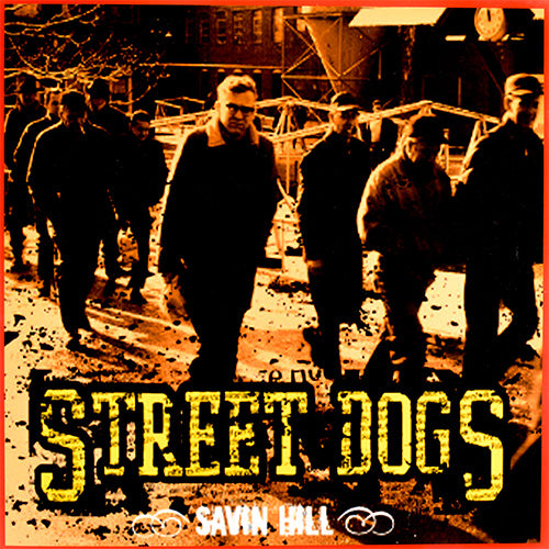 Street Dogs "Savin Hill" LP