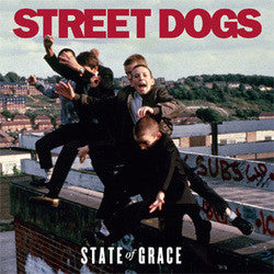 Street Dogs "State Of Grace" LP