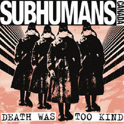 Subhumans(CAN) "Death Was Too Kind"CD