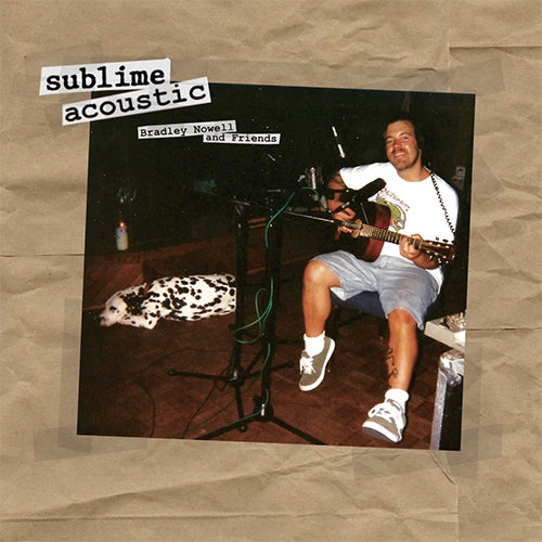 Sublime "Acoustic: Bradley Nowell & Friends" LP