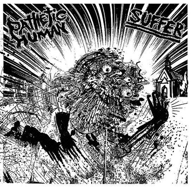 Pathetic Human / Suffer "Split" 7"