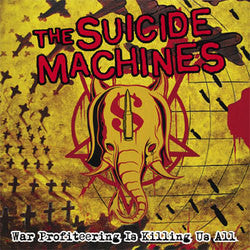 The Suicide Machines "War Profiteering Is Killing Us All" CD
