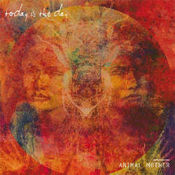 Today Is The Day "Animal Mother" LP