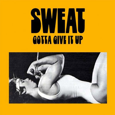 Sweat "Gotta Give It Up" LP