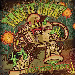 Take It Back! "Can't Fight Robots" CD