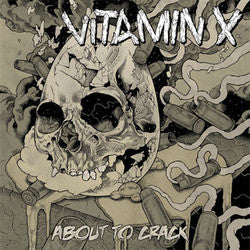 Vitamin X "About To Crack" LP