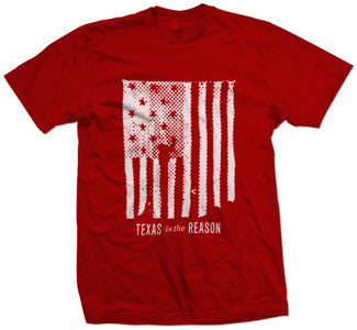 Texas Is The Reason "Flag" T Shirt