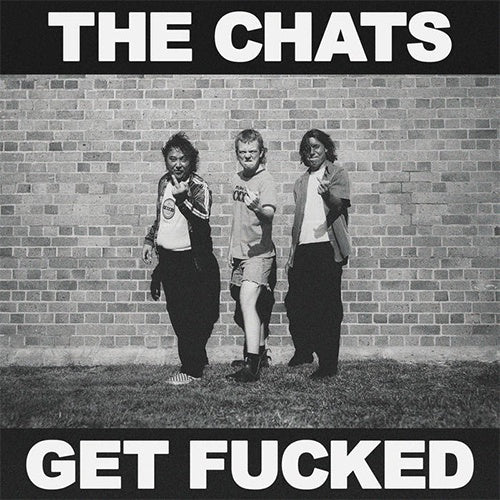 The Chats "Get Fucked" LP