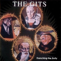 The Gits "Frenching The Bully" CD