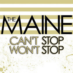 Maine, The "Cant Stop Won't Stop" CD