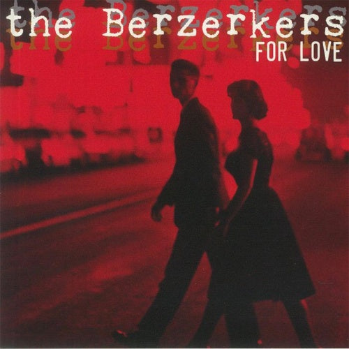 The Berzerkers "For Love" 7"