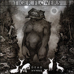 Tiger Flowers "Dead Hymns" LP