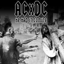 ACxDC "He Had It Coming / Second Coming" 2x7"