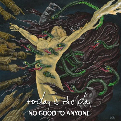 Today Is The Day "No Good To Anyone" LP