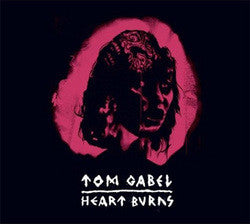 Tom Gabel "Heart Burns" CDEP