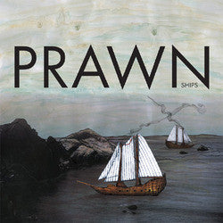 Prawn "Ships" LP