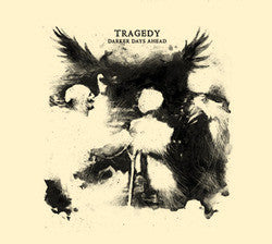 Tragedy "Darker Days Ahead" LP