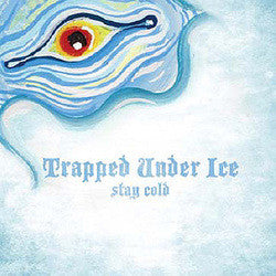 Trapped Under Ice "Stay Cold" CD