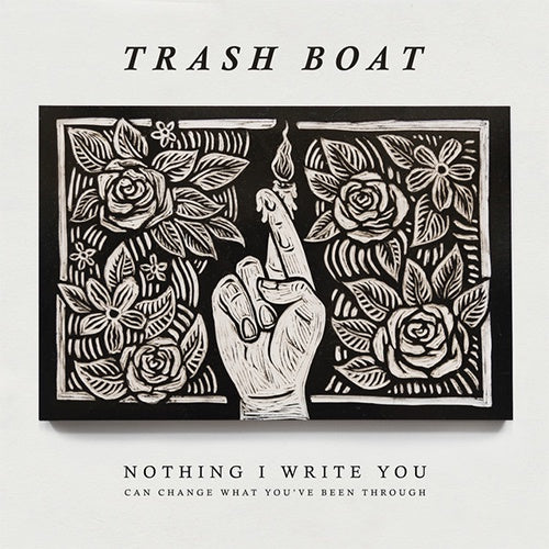 Trash Boat "Nothing I Write You Can Change What You've Been Through" LP