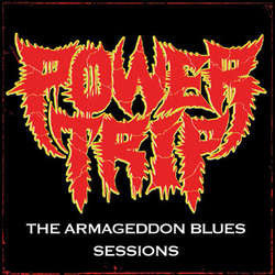 Power Trip "The Armageddon Blues Sessions" 12"ep