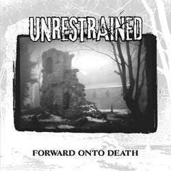 Unrestrained "Forward Onto Death" LP