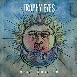 Trophy Eyes "Mend, Move On" CD