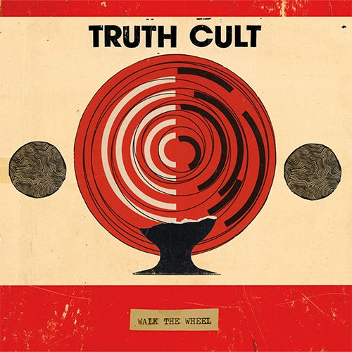 Truth Cult "Walk The Wheel" LP