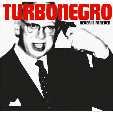 Turbonegro "Never Is Forever" LP