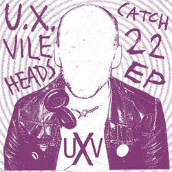 UX Vileheads "Catch 22" 7"