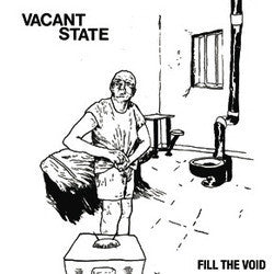 Vacant State "Fill The Void"LP