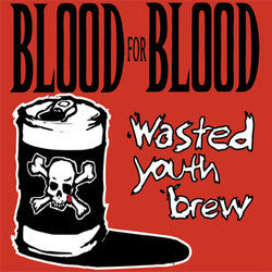 Blood For Blood "Wasted Youth Brew" 2xLP