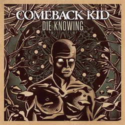 Comeback Kid "Die Knowing" LP