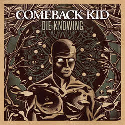 Comeback Kid "Die Knowing" CD