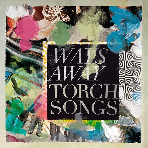 Ways Away "Torch Songs" LP